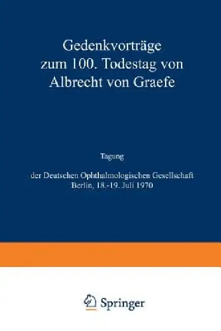 Albrecht Von Graefe by Deutsche Ophthalmologische Gesellschaft