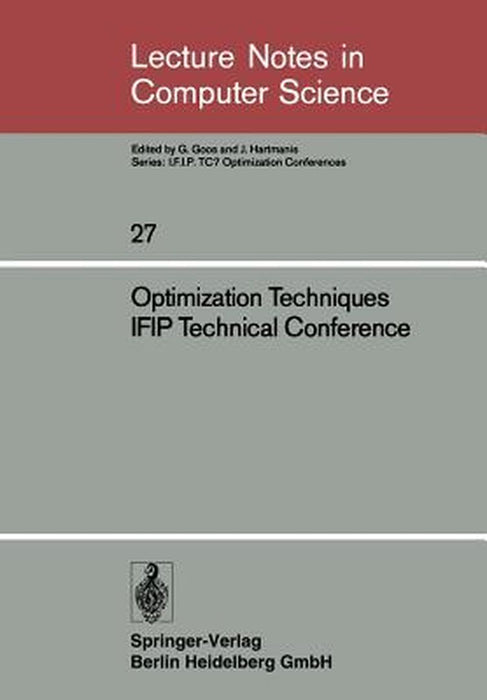 Optimization Techniques Ifip Technical Conference: Novosibirsk, July 1-7, 1974 by Josef Stoer