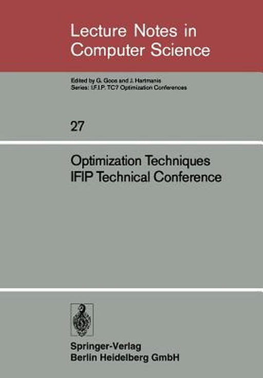 Optimization Techniques Ifip Technical Conference: Novosibirsk, July 1-7, 1974 by Josef Stoer