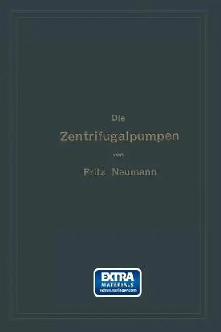 Die Zentrifugalpumpen Mit Besonderer Berücksichtigung Der Schaufelschnitte by Fritz Neumann
