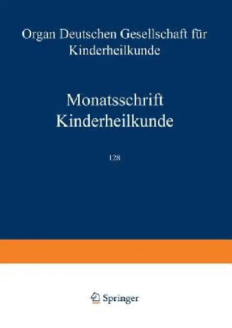 Monatsschrift Kinderheilkunde: Organ Der Deutschen Gesellschaft Für Kinderheilkunde by K. D. Bachmann, H. Berger, J. Bierich