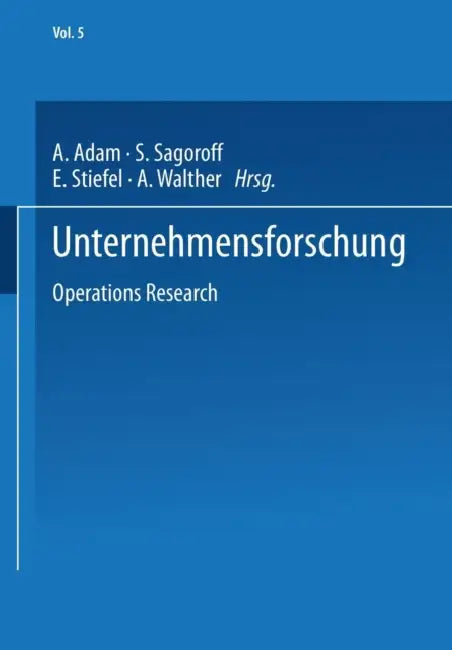 Unternehmensforschung: Operations Research by A. Adam, S. Sagoroff, Eduard Ludwig Stiefel