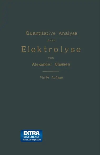 Quantitative Analyse Durch Elektrolyse by Alexander Classen, Walther Löb