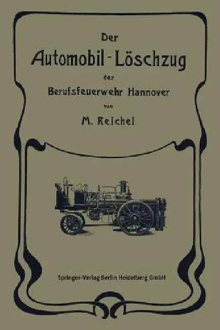 Der Automobil-Löschzug Der Berufsfeuerwehr Hannover by M. Reichel