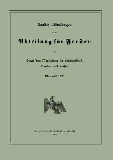 Amtliche Mitteilungen Aus Der Abteilung Für Forsten Des Preußischen Ministeriums Für Landwirtschaft, Domänen Und Forsten: 1924 Und 1925 by Preußen