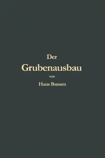 Der Grubenausbau by Hans Bansen