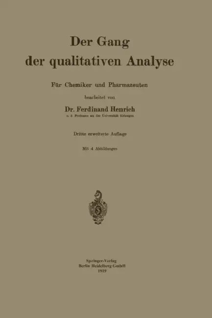 Der Gang Der Qualitativen Analyse: Für Chemiker Und Pharmazeuten by Ferdinant Henrich