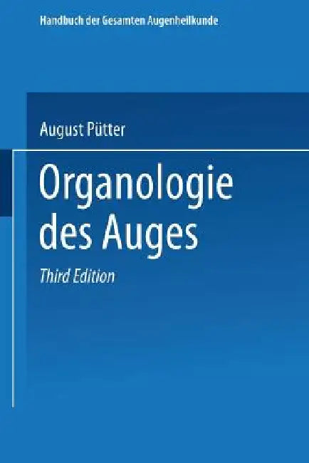 Organologie Des Auges by August Pütter, Theodor Axenfeld, Anton Elschnig