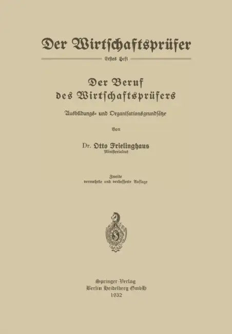 Der Beruf Des Wirtschaftsprüfers: Ausbildungs- Und Organisationsgrundsätze by Otto Frielinghaus