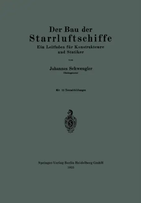 Der Bau Der Starrluftschiffe: Ein Leitfaden Für Konstrukteure Und Statiker by Johannes Schwengler