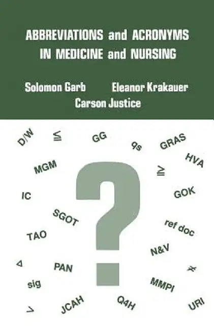 Abbreviations and Acronyms in Medicine and Nursing by Solomon Garb