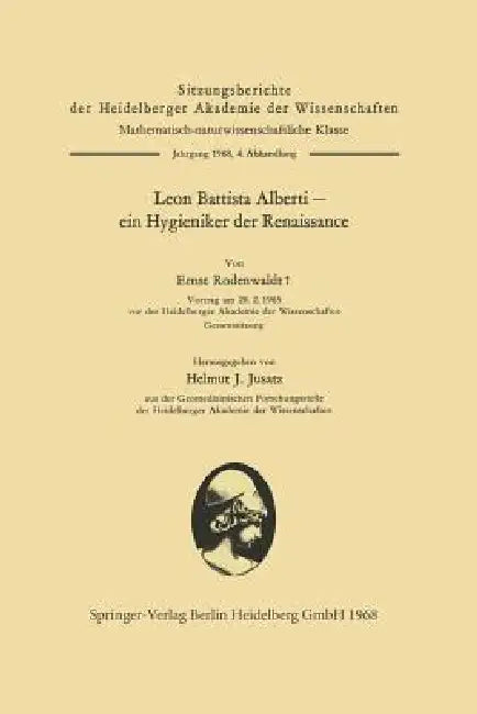 Leon Battista Alberti -- Ein Hygieniker Der Renaissance by Ernst Rodenwaldt, Leone Battista Alberti, Helmut Joachim Jusatz