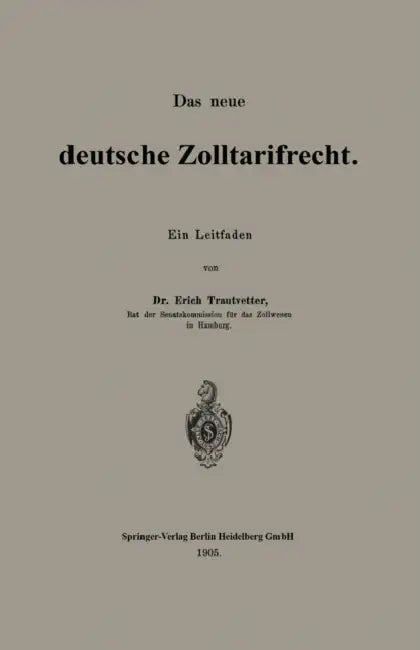 Das Neue Deutsche Zolltarifrecht: Ein Leitfaden by Erich Trautvetter