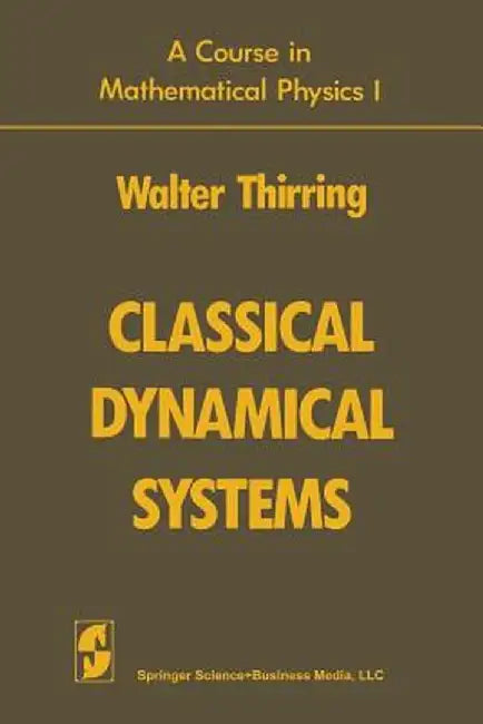 Classical Dynamical Systems by Walter Thirring