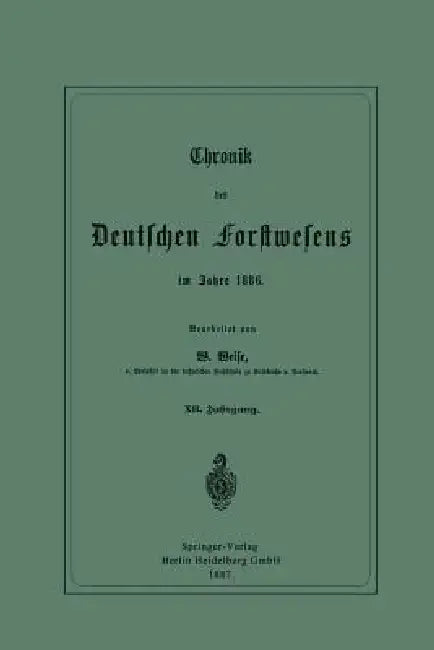 Chronik Des Deutschen Forstwesens Im Jahre 1886: XII. Jahrgang by Werner Weise