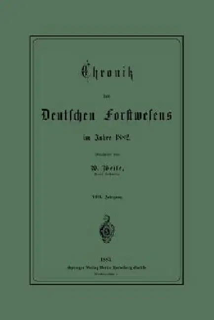 Chronik Des Deutschen Forstwesens Im Jahre 1882 by Werner Weise