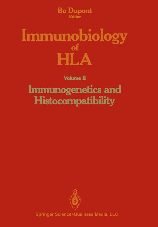 Immunobiology of HLA: Volume II: Immunogenetics and Histocompatibility by Bo DuPont