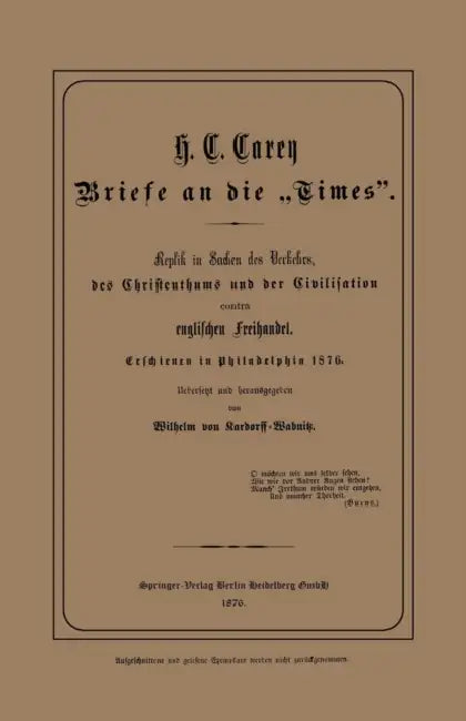 Briefe an Die "Times": Replik in Sachen Des Verkehrs, Des Christenthums Und Der Civilisation Contra Englischen Freihandel by Wilhelm Von
