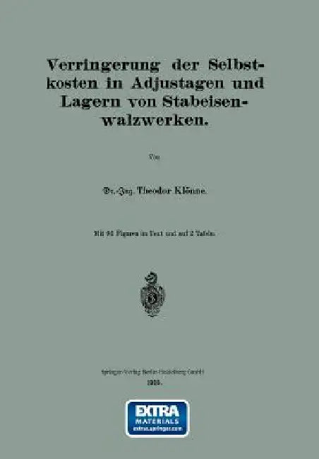 Verringerung Der Selbstkosten in Adjustagen Und Lagern Von Stabeisenwalzwerken by Theodor Klönne