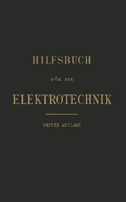 Hilfsbuch Für Die Elektrotechnik by Karl Grawinkel, Anthony Fink, Friedrich Goppelsroeder