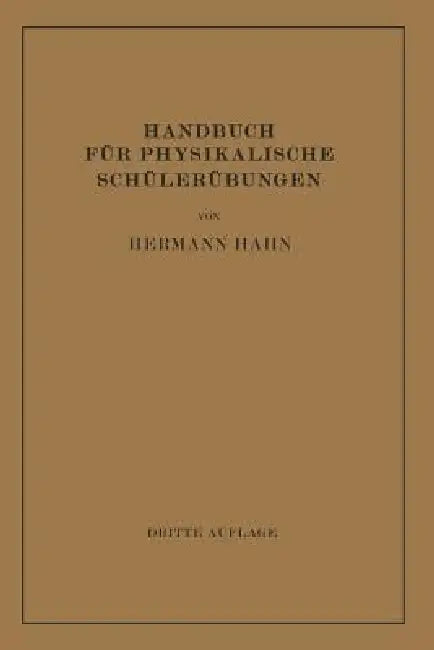 Handbuch Für Physikalische Schülerübungen by Hermann Hahn