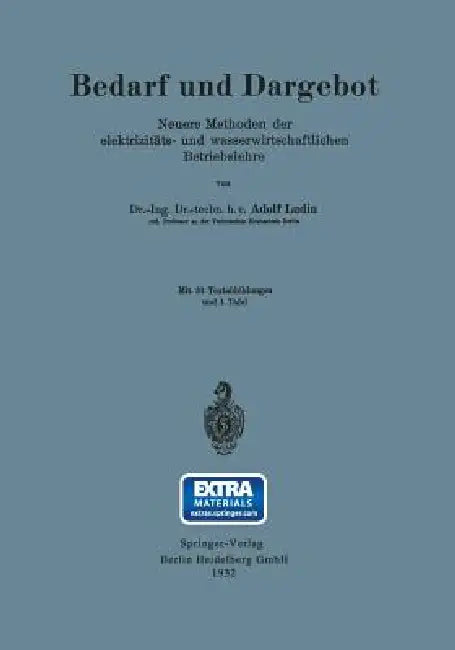 Bedarf Und Dargebot: Neuere Methoden Der Elektrizitäts- Und Wasserwirtschaftlichen Betriebslehre by Adolf Lüdin