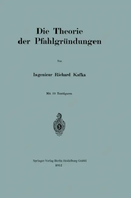 Die Theorie Der Pfahlgründungen by Richard Kafka