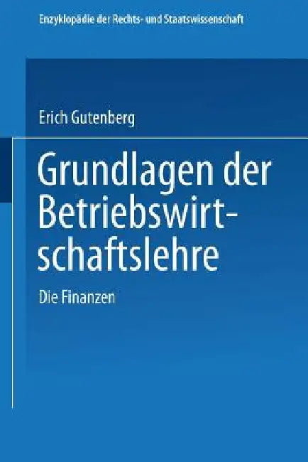Grundlagen Der Betriebswirtschaftslehre by Erich Gutenberg