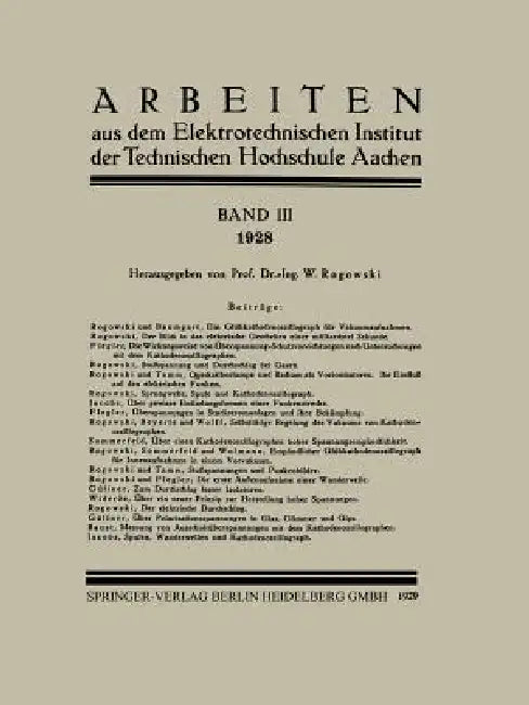 Arbeiten Aus Dem Elektrotechnischen Institut Der Technischen Hochschule Aachen: Band III: 1928 by W. Rogowski