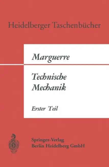 Technische Mechanik: Erster Teil: Statik by Karl Marguerre