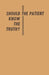 Should the Patient Know the Truth?: A Response of Physicians, Nurses, Clergymen, and Lawyers by Samuel Standard