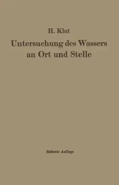 Untersuchung Des Wassers an Ort Und Stelle by Wolfgang Olszewski, Hartwig Klut