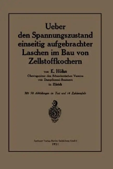 Ueber Den Spannungszustand Einseitig Aufgebrachter Laschen Im Bau Von Zellstoffkochern by Ernst Höhn