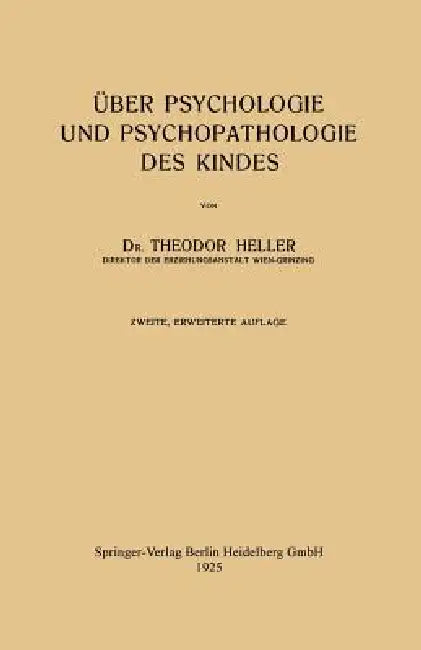 Über Psychologie Und Psychopathologie Des Kindes by Theodor Heller