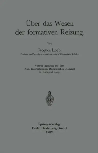 Über Das Wesen Der Formativen Reizung by Jacques Loeb