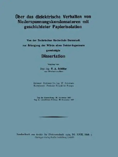 Über Das Dielektrische Verhalten Von Niederspannungskondensatoren Mit Geschichteter Papierisolation by Friedrich August Schäfer