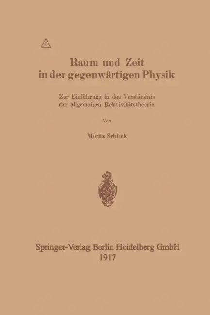 Raum Und Zeit in Der Gegenwärtigen Physik: Zur Einführung in Das Verständnis Der Allgemeinen Relativitätstheorie by Moritz Schlick