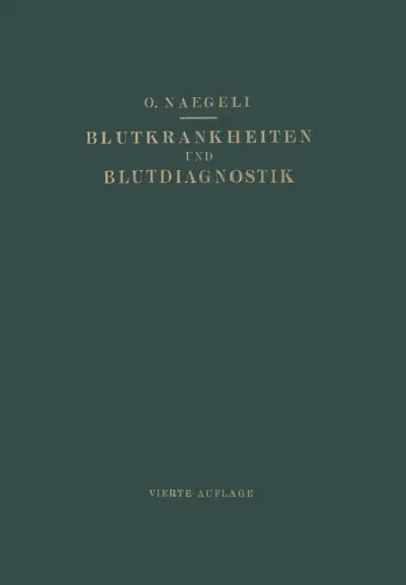 Blutkrankheiten Und Blutdiagnostik: Lehrbuch Der Klinischen Hämatologie by Otto Naegeli