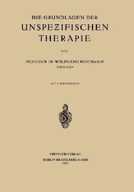 Die Grundlagen Der Unspezifischen Therapie by Wolfgang Weichardt