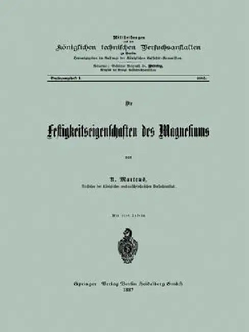 Die Festigkeitseigenschaften Des Magnesiums by U. Martens