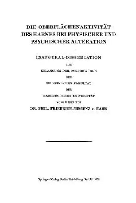 Die Oberflächenaktivität Des Harnes Bei Physischer Und Psychischer Alteration by Friedrich-Vincenz Von Hahn