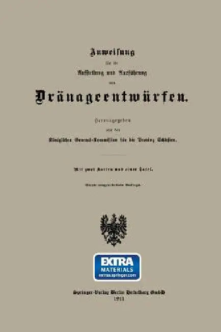 Anweisung Für Die Aufstellung Und Ausführung Von Dränageentwürfen by Königlichen General-Kommission Für Die P