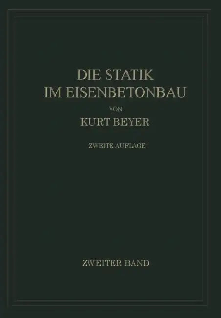 Die Statik Im Eisenbetonbau: Ein Lehr- Und Handbuch Der Baustatik by Kurt Beyer