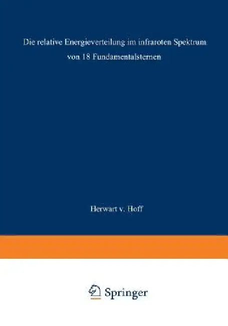 Die Relative Energieverteilung Im Infraroten Spektrum Von 18 Fundamentalsternen by Herwart Von Hoff