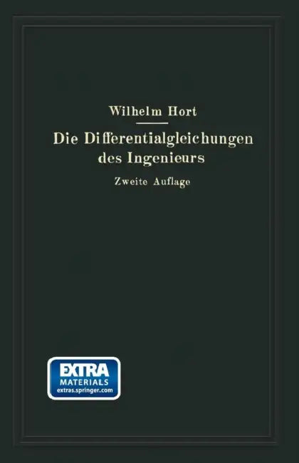 Die Differentialgleichungen Des Ingenieurs: Darstellung Der Für Ingenieure Und Physiker Wichtigsten Gewöhnlichen Und Partiellen Differentialgleichunge by Wilhelm Hort, Walter Birnbaum, Karl Lachmann