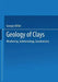 Geology of Clays: Weathering - Sedimentology - Geochemistry by Georges Millot