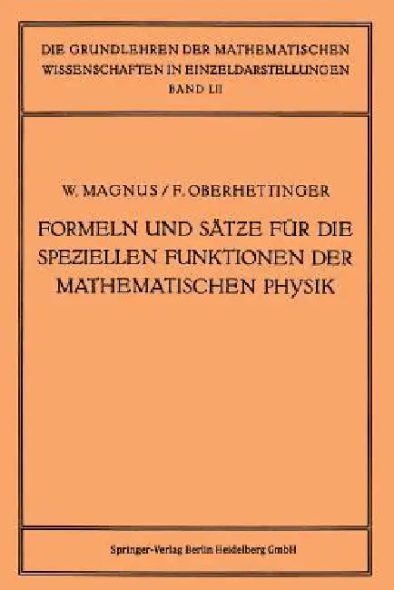 Formeln Und Sätze Für Die Speziellen Funktionen Der Mathematischen Physik by Wilhelm Magnus, Fritz Oberhettinger