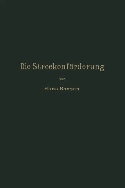 Die Streckenförderung. by Hans Bansen