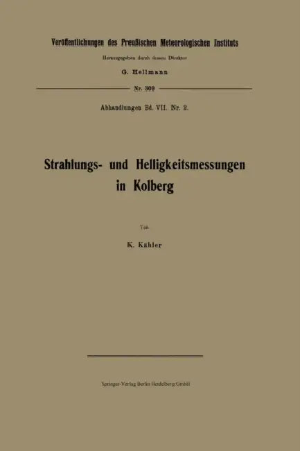 Strahlungs- Und Helligkeitsmessungen in Kolberg by Karl Kaehler
