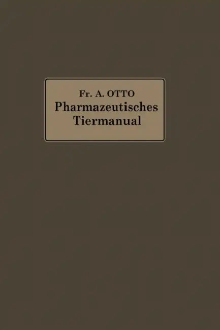 Pharmazeutisches Tier-Manual by Friedrich Albrecht Otto